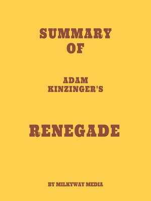 cover image of Summary of Adam Kinzinger's Renegade